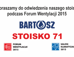 baner Forum Wentylacja 2015, Firma Bartosz stoisko nr 71
